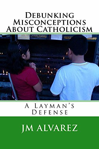 Cover for Debunking Misconceptions About Catholicism