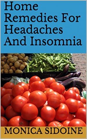Cover for Home Remedies For Headaches And Insomnia