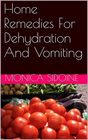Cover for Home Remedies For Dehydration And Vomiting