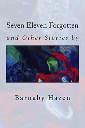 Cover for Seven Eleven Forgotten and Other Stories