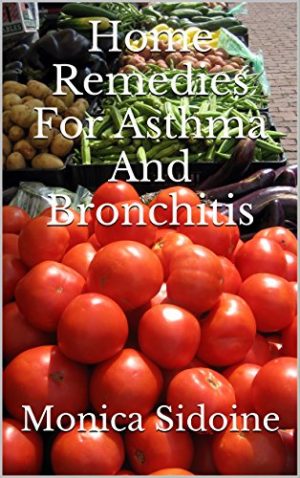 Cover for Home Remedies For Asthma And Bronchitis