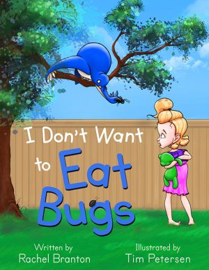 Cover for I Don't Want to Eat Bugs