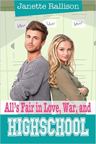 Cover for All's Fair in Love, War, and High School