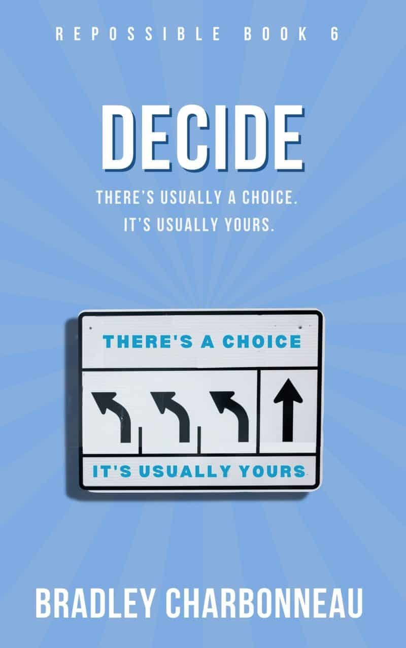 Cover for Decide: When you change your mind, you change your mind