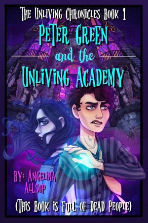 Cover for Peter Green and the Unliving Academy