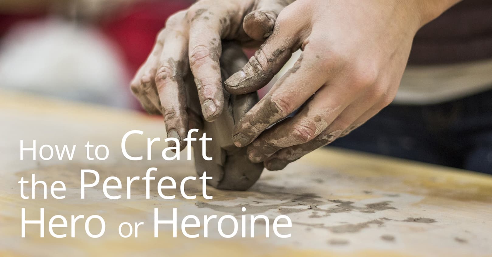 craft the perfect hero or heroine