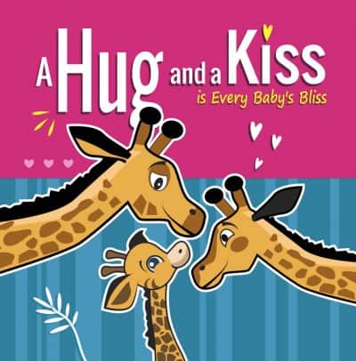 Cover for A Hug and a Kiss is Every Baby's Bliss