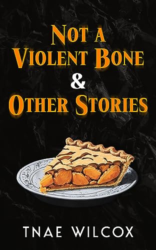 Cover for Not a Violent Bone and Other Stories