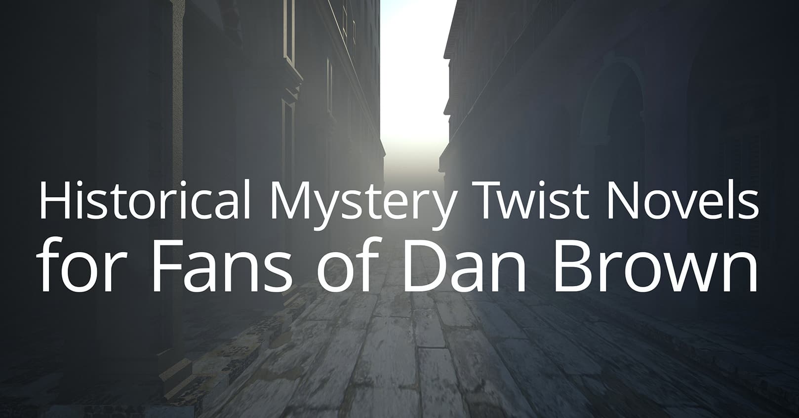 historical mystery novels for fans of Dan Brown