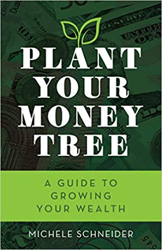 Cover for Plant Your Money Tree: A Guide to Growing Your Wealth