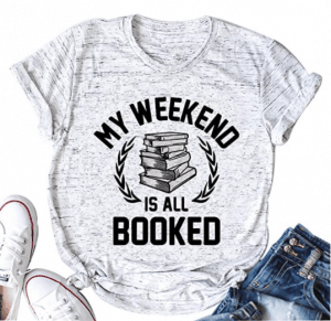 My Weekend Is All Booked Tee Shirt