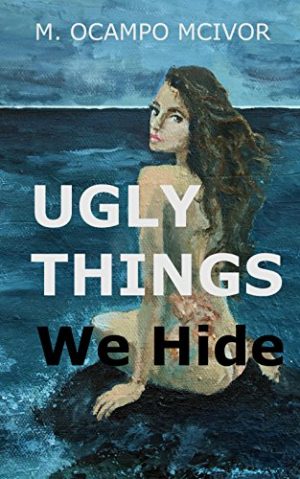 Cover for Ugly Things We Hide