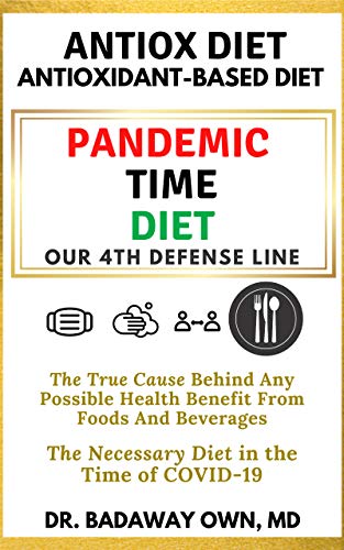 Cover for Pandemic Time Diet, Our 4th Defense Line, AntiOXidant-Based (AntiOX) Lifestyle