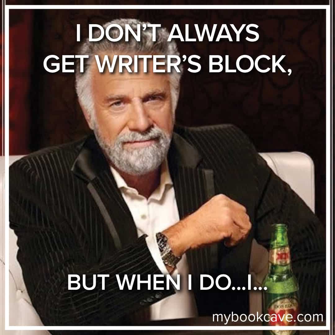 I don't always get writer's block