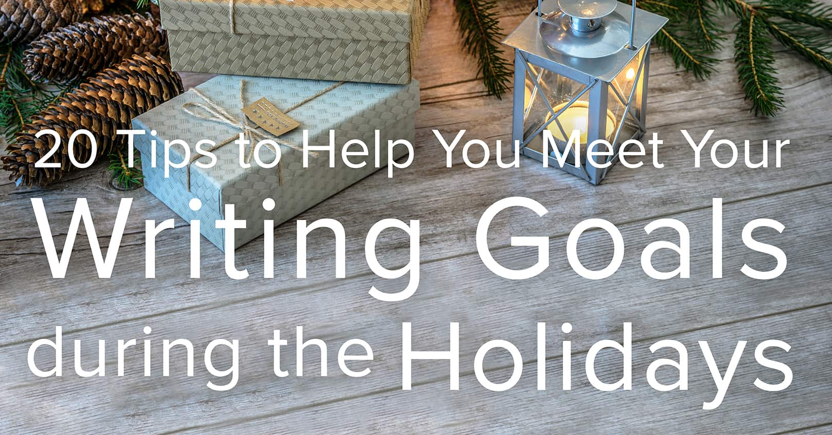 meet writing goals during the holiday season