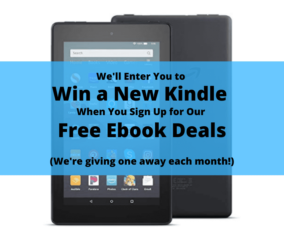 Sign up for our ebook deals and we'll enter you to win a new Kindle 7. We're giving one away each month!
