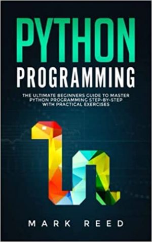 Cover for Python Programming: The Ultimate Beginners Guide to Master Python Programming