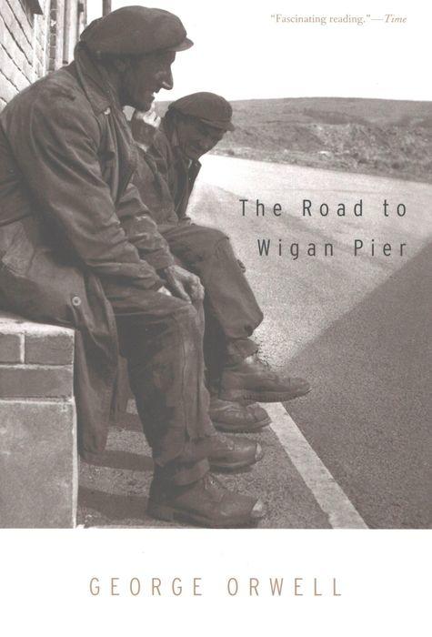 george orwell books - The Road To Wigan Pier