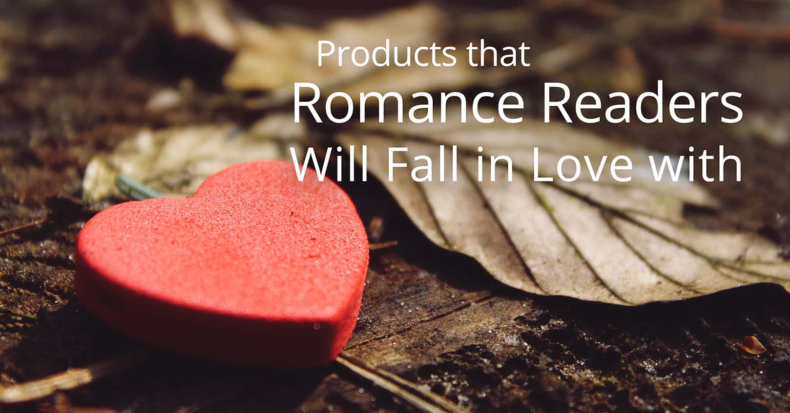 products romance readers will fall in love with