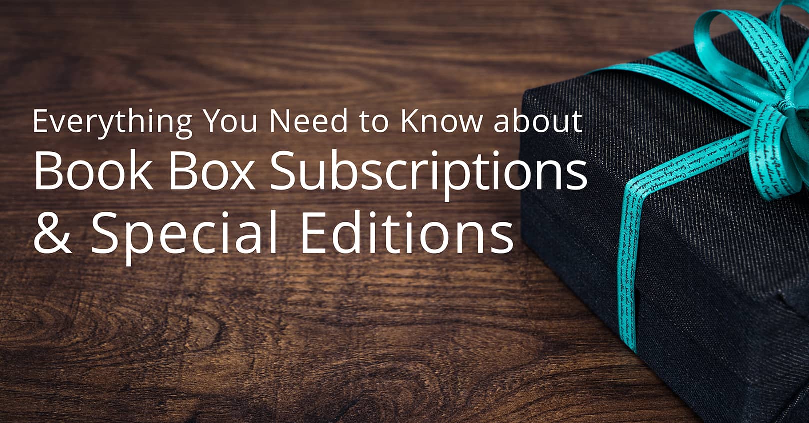 Book Box Subscriptions and Special Editions