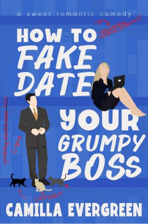 Cover for How to Fake Date Your Grumpy Boss