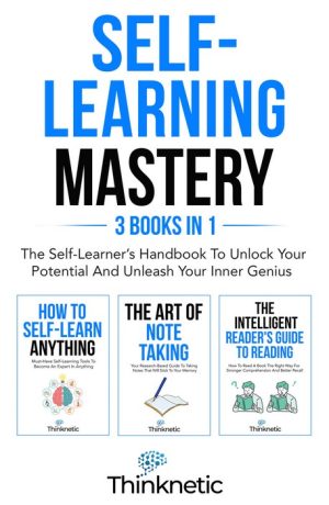 Cover for Self-Learning Mastery: The Self-Learner’s Handbook to Unlock Your Potential and Unleash Your Inner Genius