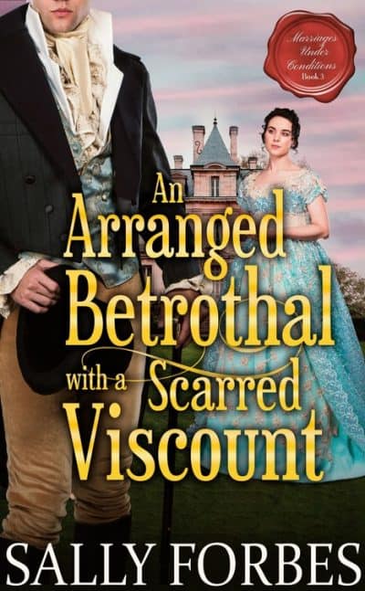Cover for An Arranged Betrothal with a Scarred Viscount (Marriages Under Conditions Book 3)