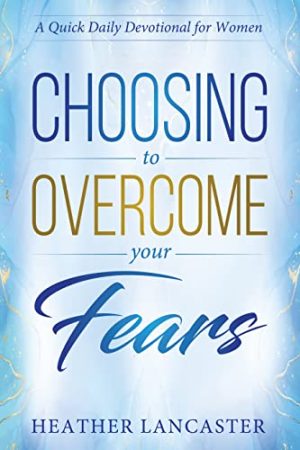 Cover for Choosing to Overcome Your Fears