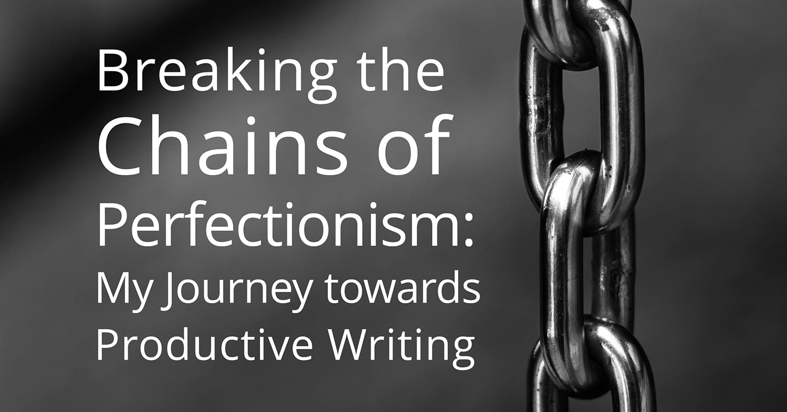 perfectionism chains vs productive writing