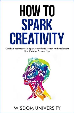 Cover for How to Spark Creativity