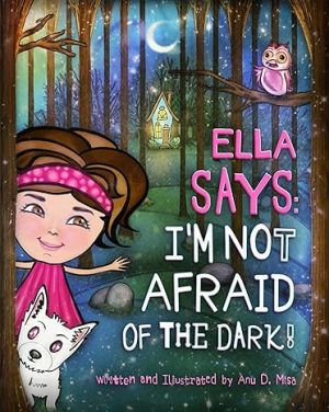 Cover for Ella Says: I’m Not Afraid of the Dark!