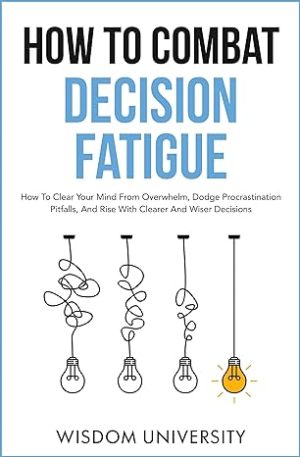Cover for How to Combat Decision Fatigue