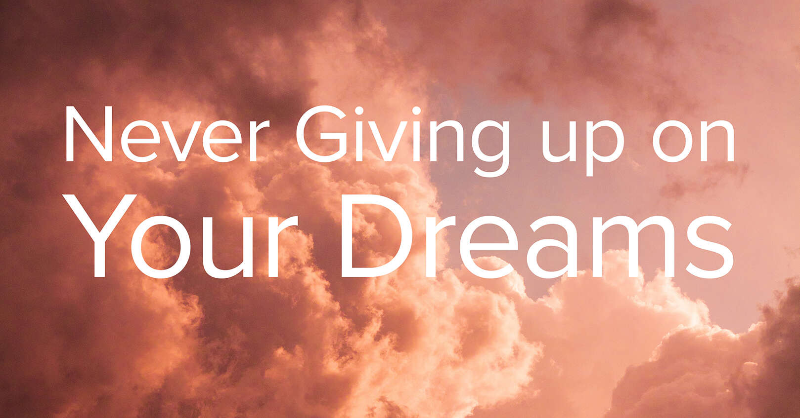 never giving up dreams