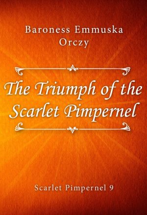Cover for The Triumph of the Scarlet Pimpernel