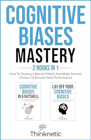 Cover for Cognitive Biases Mastery - 2 Books In 1