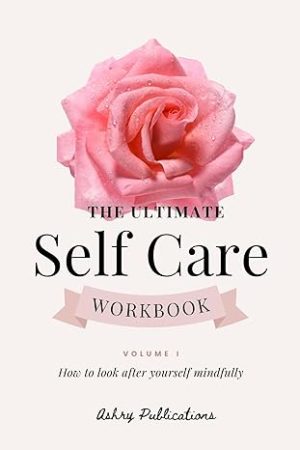Cover for The Ultimate Self-Care Workbook
