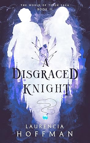 Cover for A Disgraced Knight (The World of Terok Saga Book 2)