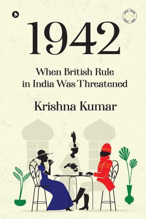 Cover for 1942 When British Rule in India Was Threatened
