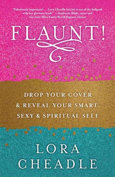 Cover for FLAUNT! Drop Your Cover and Reveal Your Smart, Sexy, & Spiritual Self