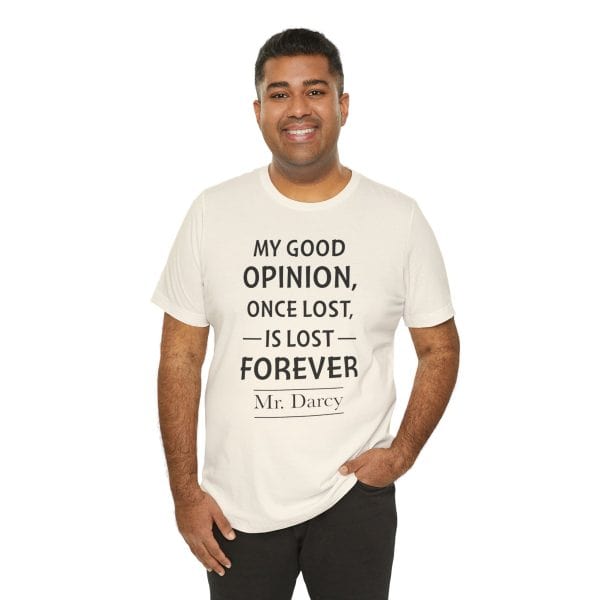 My Good Opinion Once Lost Is Lost Forever – Mr. Darcy Quote Shirt | Literary Aesthetic Tee - Image 4