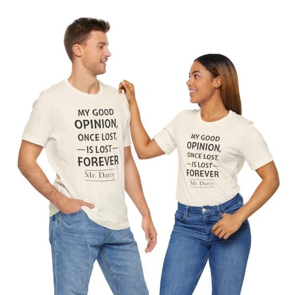 My Good Opinion Once Lost Is Lost Forever – Mr. Darcy Quote Shirt | Literary Aesthetic Tee - Image 2