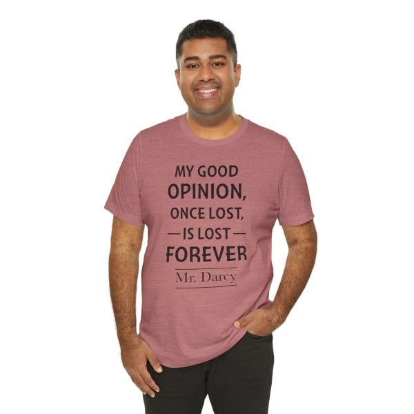 My Good Opinion Once Lost Is Lost Forever – Mr. Darcy Quote Shirt | Literary Aesthetic Tee - Image 12