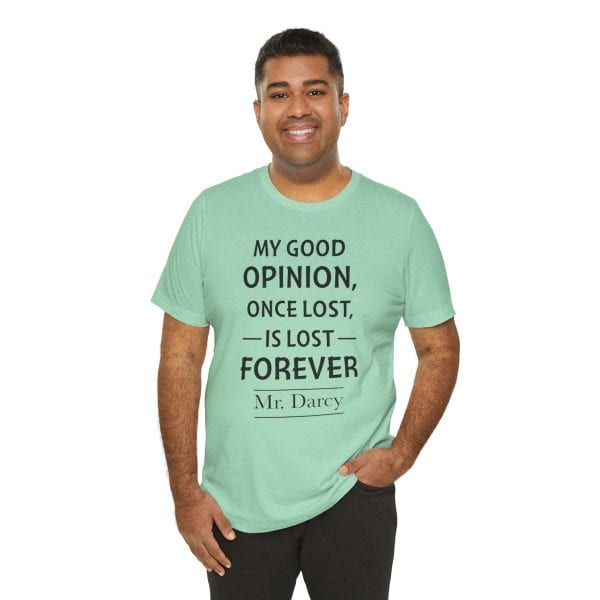 My Good Opinion Once Lost Is Lost Forever – Mr. Darcy Quote Shirt | Literary Aesthetic Tee - Image 15