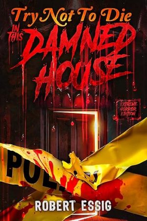 Cover for Try Not to Die: In This Damned House