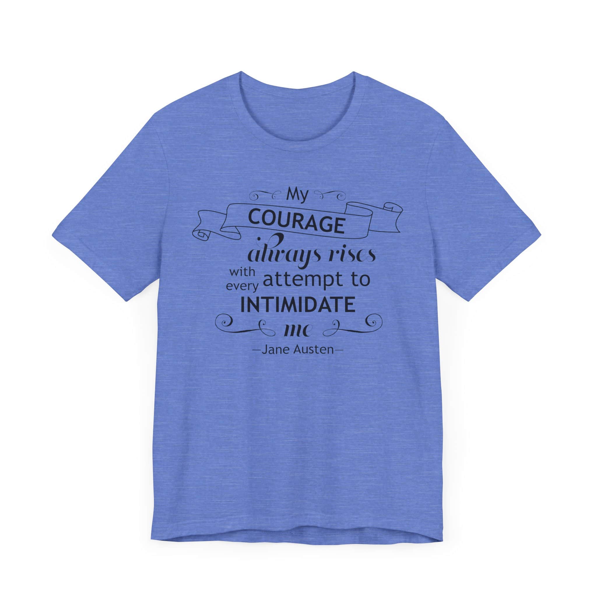 My Courage Always Rises T-Shirt – Elizabeth Bennet Quote Shirt | Feminist Jane Austen Tee - Image 22