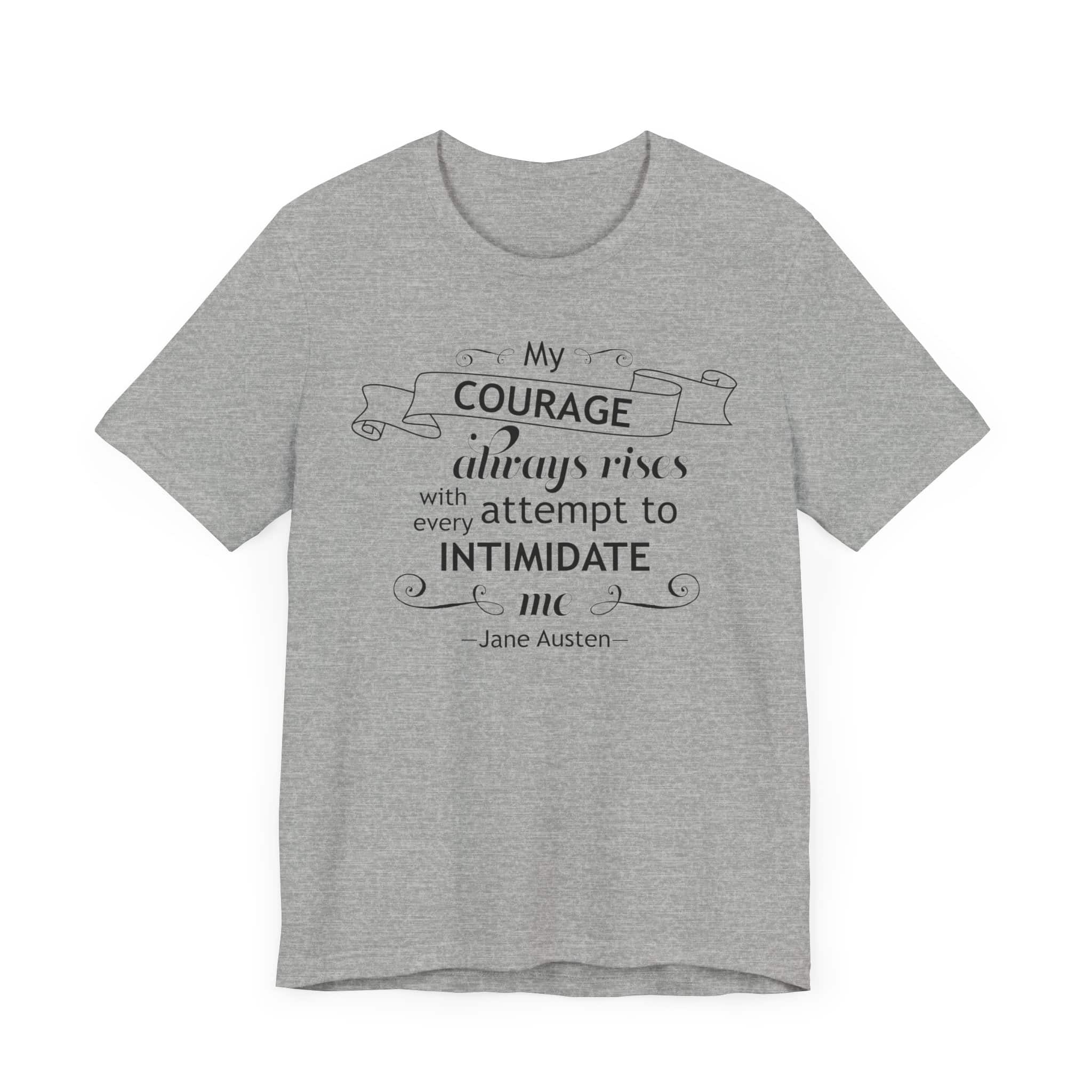 My Courage Always Rises T-Shirt – Elizabeth Bennet Quote Shirt | Feminist Jane Austen Tee - Image 6