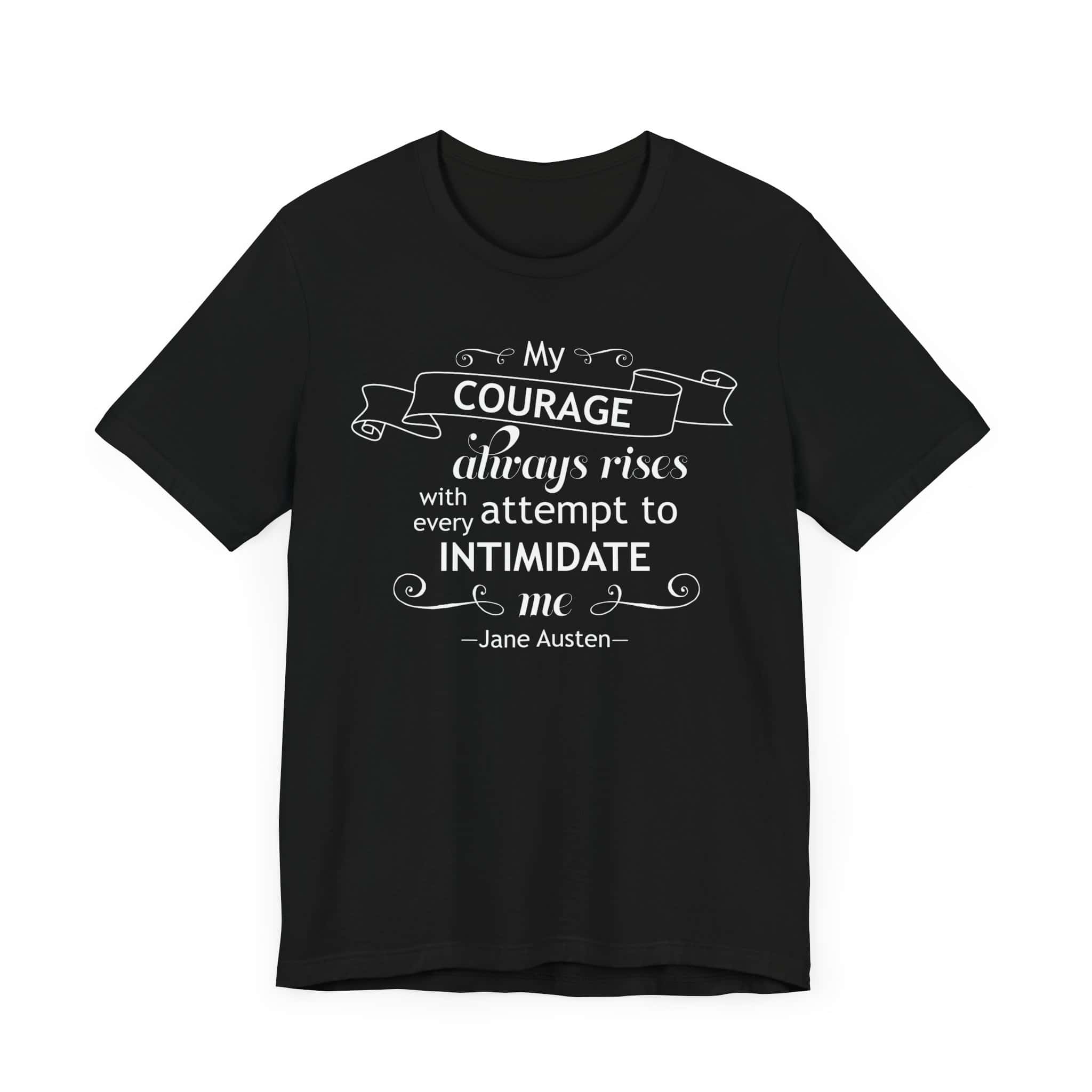 My Courage Always Rises T-Shirt – Elizabeth Bennet Quote Shirt | Feminist Jane Austen Tee - Image 9