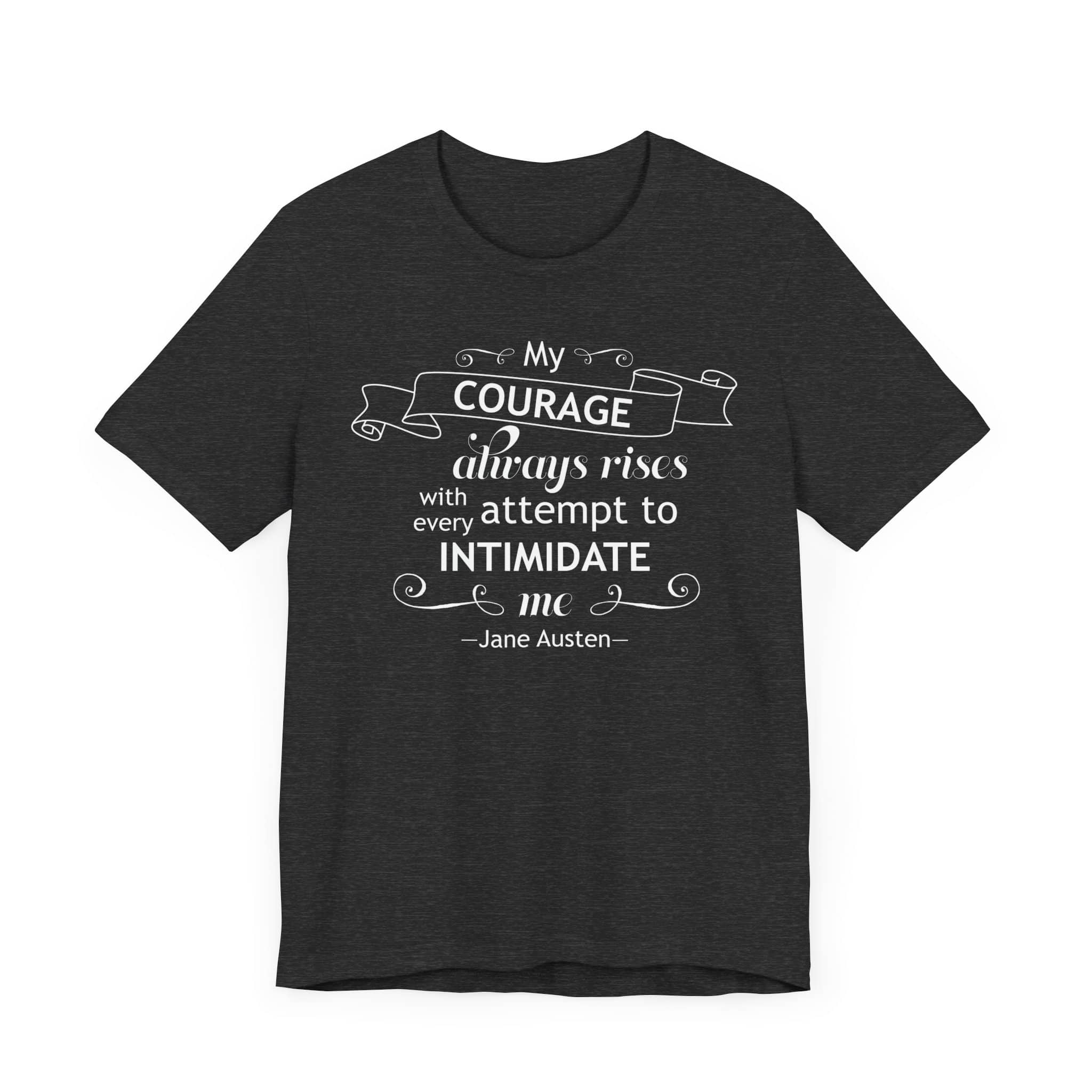 My Courage Always Rises T-Shirt – Elizabeth Bennet Quote Shirt | Feminist Jane Austen Tee - Image 8