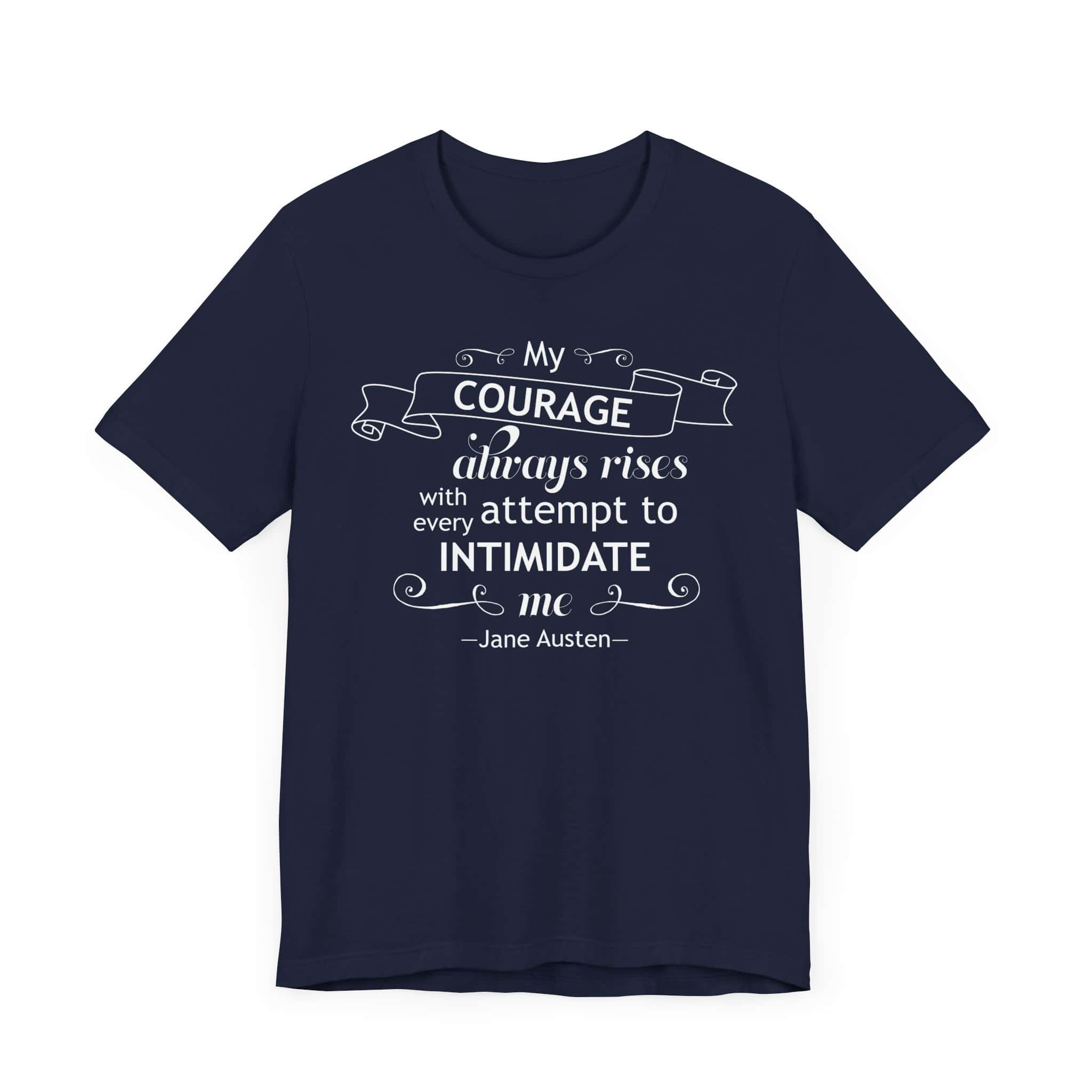 My Courage Always Rises T-Shirt – Elizabeth Bennet Quote Shirt | Feminist Jane Austen Tee - Image 24