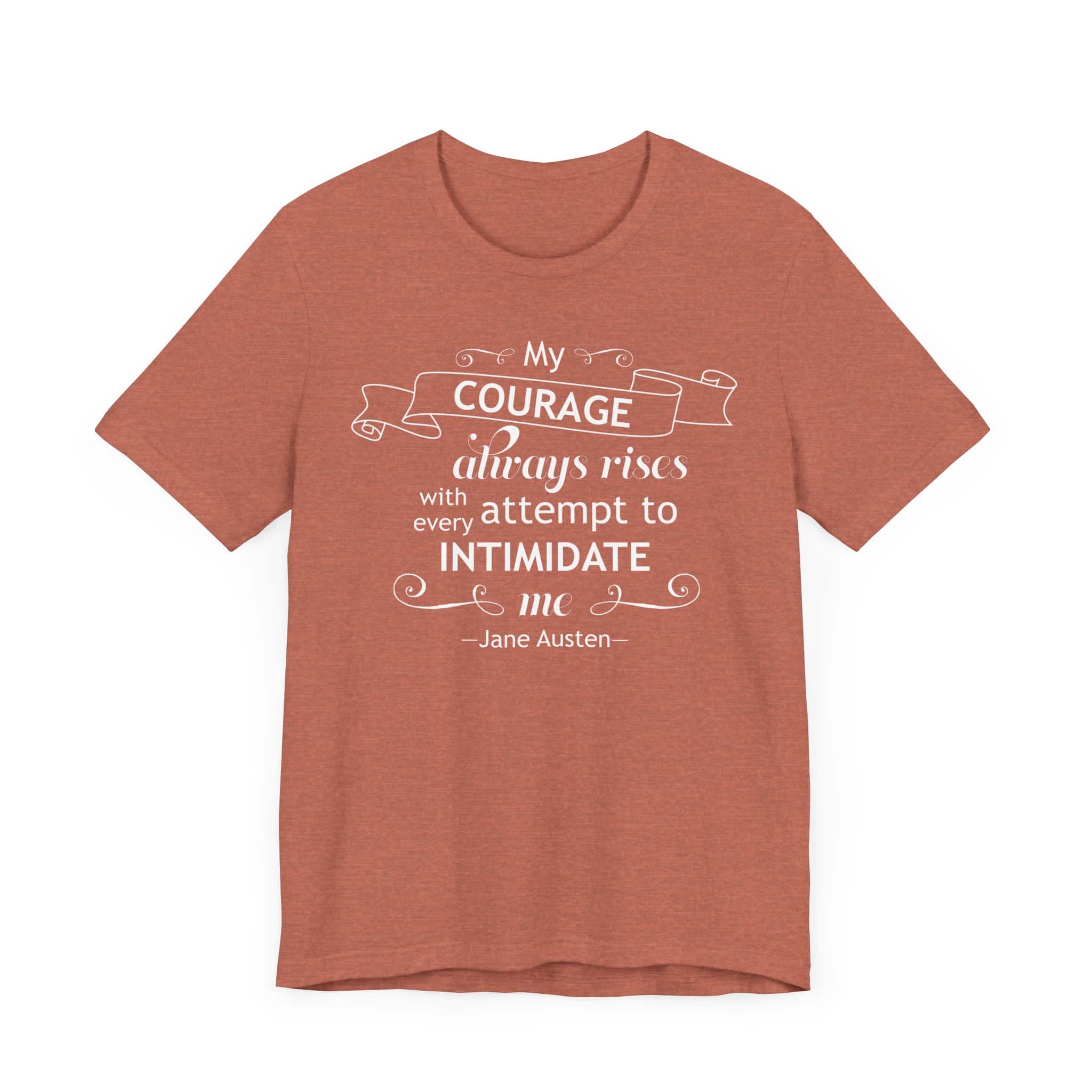 My Courage Always Rises T-Shirt – Elizabeth Bennet Quote Shirt | Feminist Jane Austen Tee - Image 13